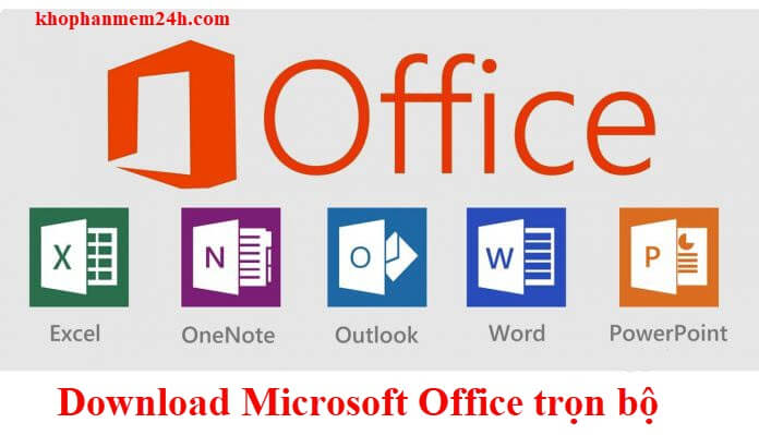 Download Microsoft Office trọn bộ - Bộ phần mềm soạn thảo văn bản tốt nhất  2019 