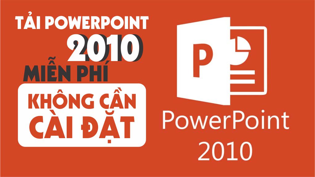 Cách Tải PowerPoint 2010 Miễn phí, Đơn giản